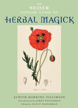The Weiser Concise Guide to Herbal Magick