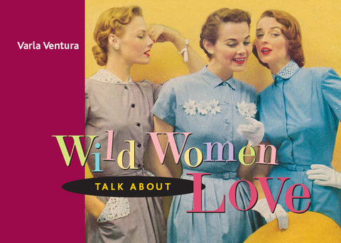 Cover image for book Wild Women Talk About Love