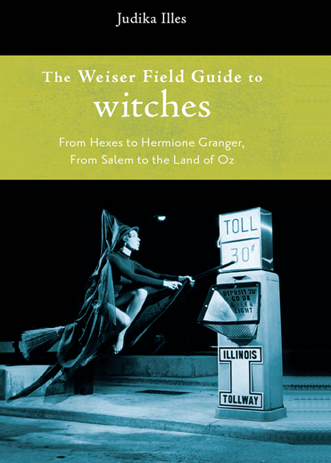 Cover image for book The Weiser Field Guide to Witches