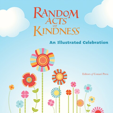 Random Acts of Kindness: An Illustrated Celebration 