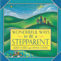Cover image: Wonderful Ways to Be a Stepparent 9781573241472