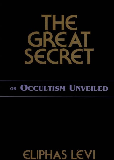 The Great Secret or Occultism Unveiled 