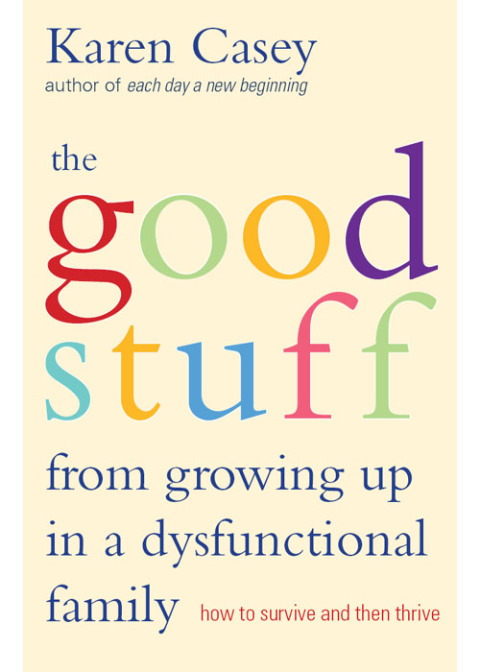 Cover image for book The Good Stuff from Growing Up in a Dysfunctional Family