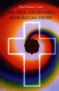 Cover image: The True and Invisible Rosicrucian Order 9780877287094