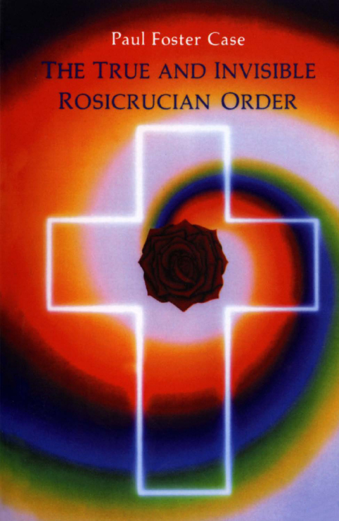 Cover image for book The True and Invisible Rosicrucian Order