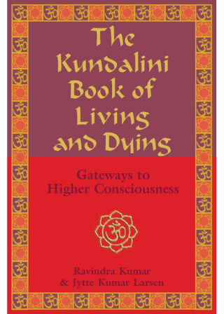 The Kundalini Book of Living and Dying
