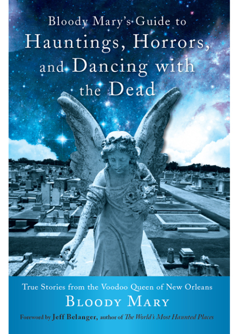 Cover image for book Bloody Mary's Guide to Hauntings, Horrors, and Dancing with the Dead