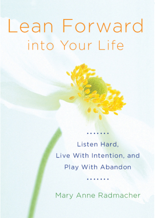 Lean Forward Into Your Life