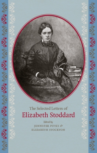 The Selected Letters of Elizabeth Stoddard
