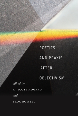 Poetics and Praxis 'After' Objectivism