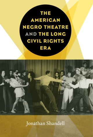 The American Negro Theatre and the Long Civil RIghts Era