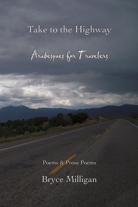 Cover image for book Take to the Highway: Arabesques for Travelers