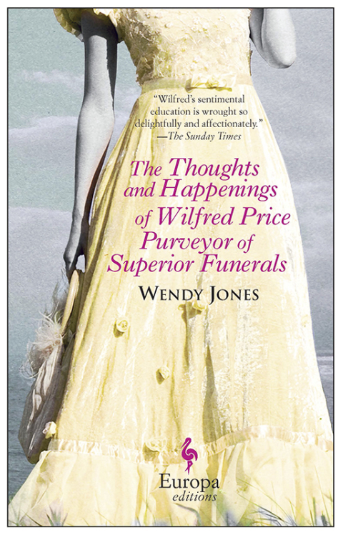 Cover image for book The Thoughts and Happenings of Wilfred Price Purveyor of Superior Funerals