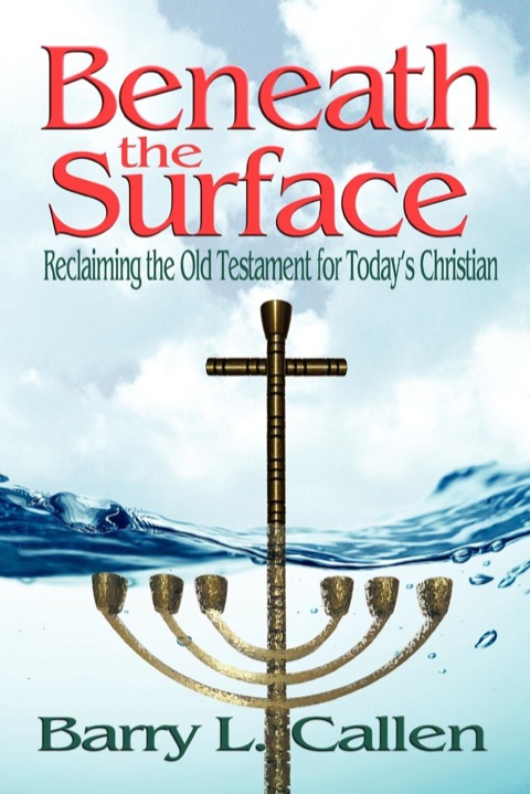 Cover image for book Beneath the Surface: Reclaiming the Old Testament for Today's Christian