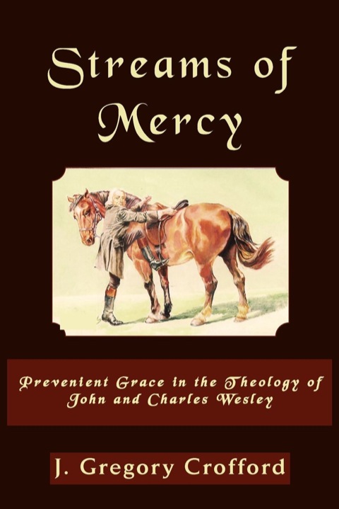 Cover image for book Streams of Mercy: Prevenient Grace in the Theology of John and Charles Wesley