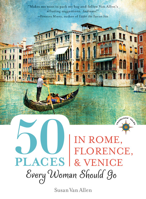 Cover image for book 50 Places in Rome, Florence and Venice Every Woman Should Go
