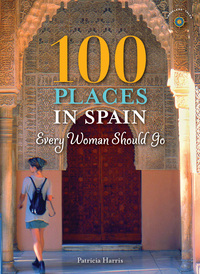 Cover image: 100 Places in Spain Every Woman Should Go 9781609521196