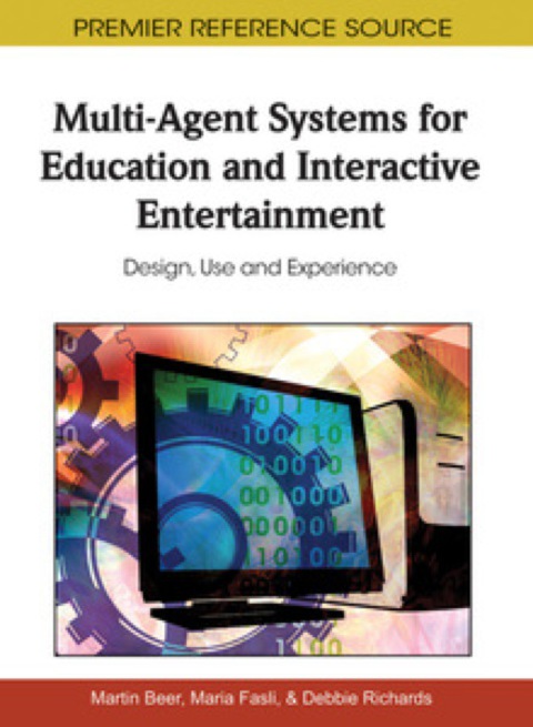 Cover image for book Multi-Agent Systems for Education and Interactive Entertainment: Design, Use and Experience