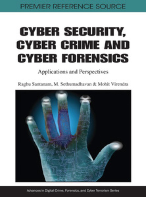 Cover image for book Cyber Security, Cyber Crime and Cyber Forensics: Applications and Perspectives