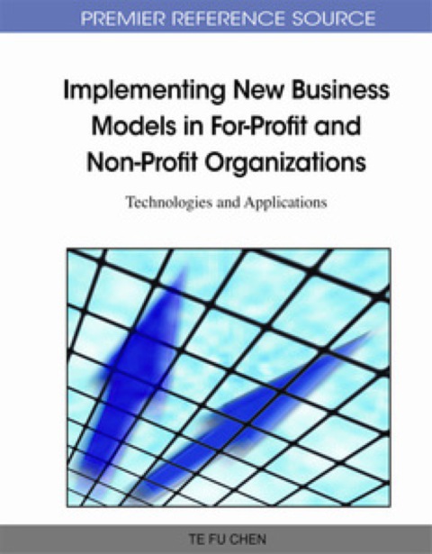 Cover image for book Implementing New Business Models in For-Profit and Non-Profit Organizations: Technologies and Applications