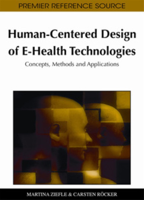 Cover image for book Human-Centered Design of E-Health Technologies: Concepts, Methods and Applications