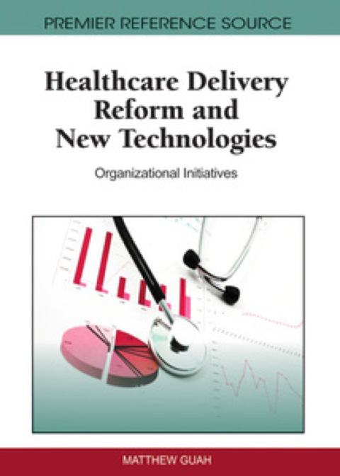 Cover image for book Healthcare Delivery Reform and New Technologies: Organizational Initiatives