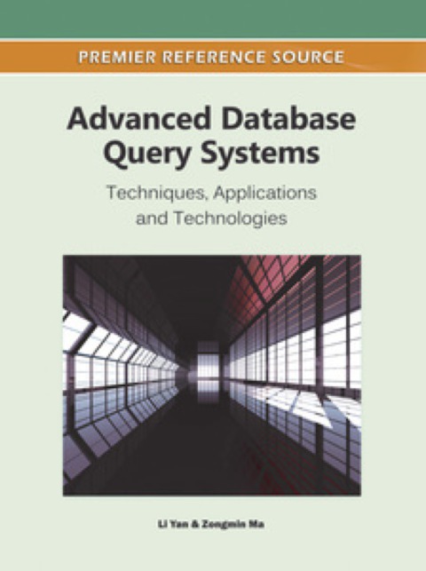 Cover image for book Advanced Database Query Systems: Techniques, Applications and Technologies