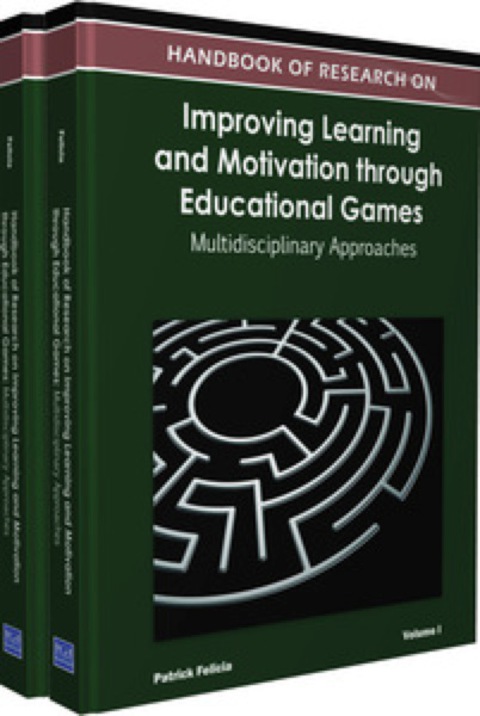 Cover image for book Handbook of Research on Improving Learning and Motivation through Educational Games