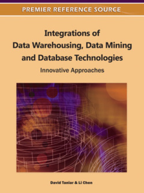 Cover image for book Integrations of Data Warehousing, Data Mining and Database Technologies: Innovative Approaches