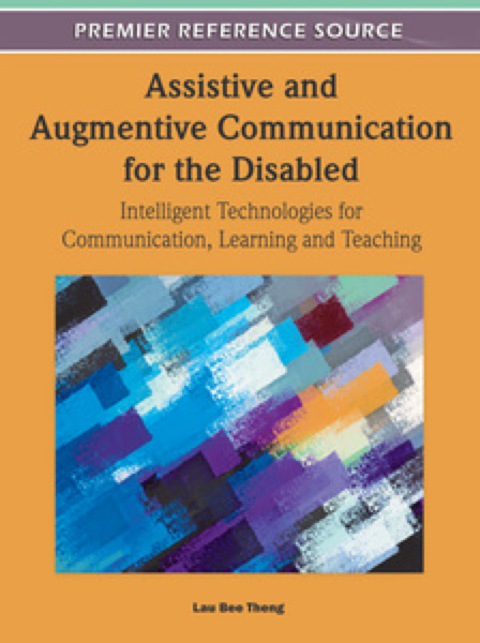 Cover image for book Assistive and Augmentive Communication for the Disabled: Intelligent Technologies for Communication, Learning and Teaching