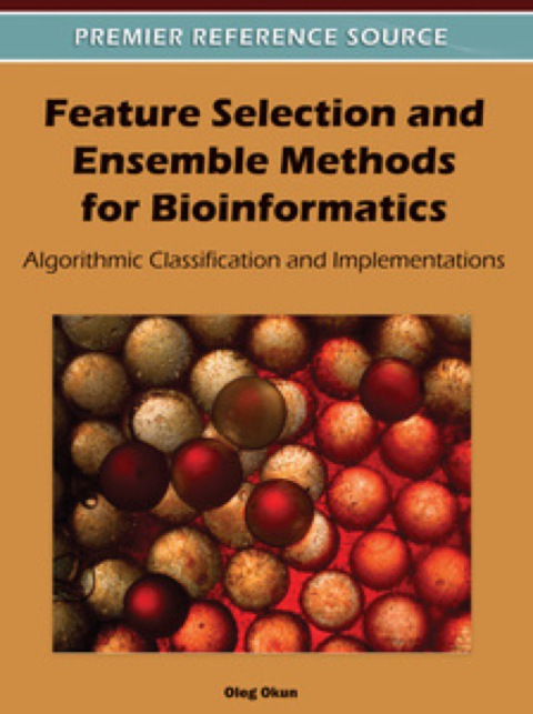 Cover image for book Feature Selection and Ensemble Methods for Bioinformatics: Algorithmic Classification and Implementations