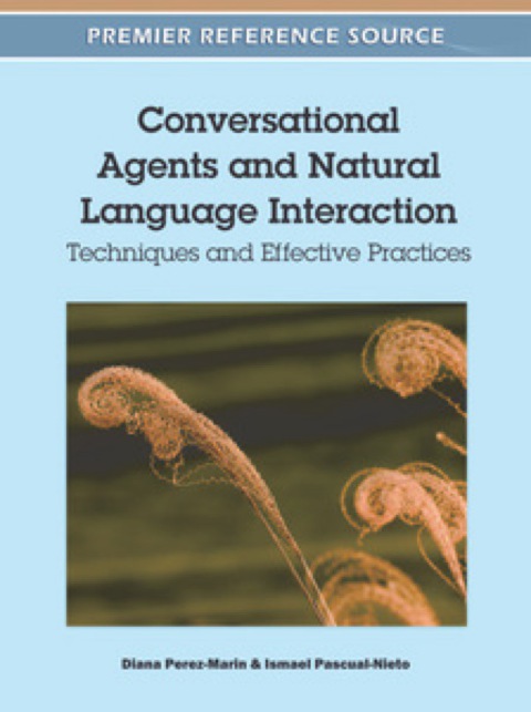Cover image for book Conversational Agents and Natural Language Interaction: Techniques and Effective Practices
