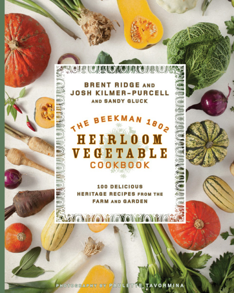 Cover image for book The Beekman 1802 Heirloom Vegetable Cookbook