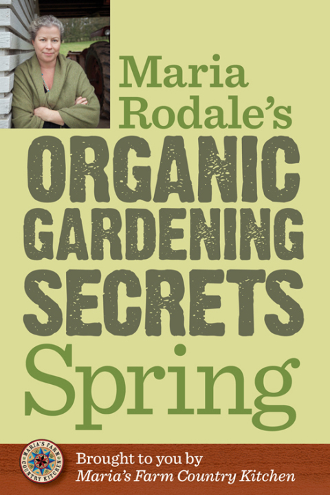 Cover image for book Maria Rodale's Organic Gardening Secrets: Spring