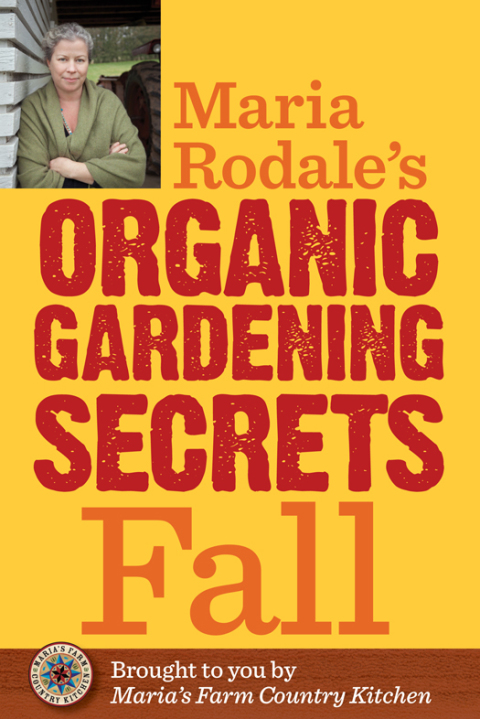 Cover image for book Maria Rodale's Organic Gardening Secrets: Fall