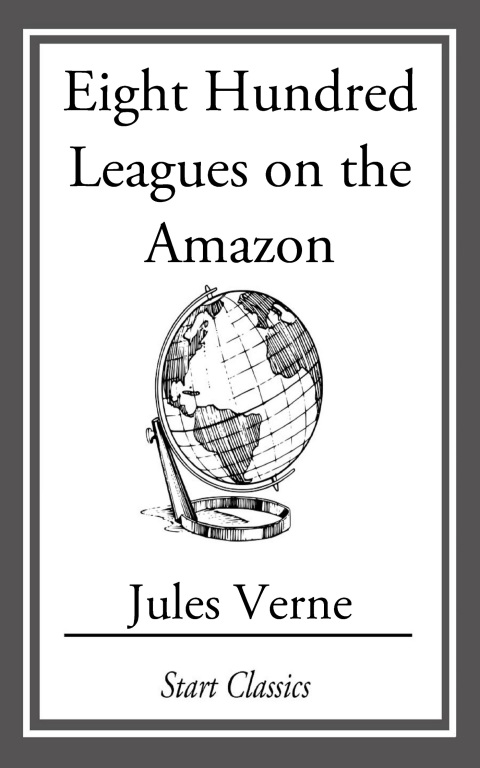 Cover image for book Eight Hundred Leagues On The Amazon