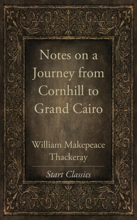 Cover image for book Notes on a Journey from Cornhill to Grand Cairo