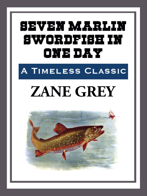 Cover image for book Seven Marlin Swordfish in One Day