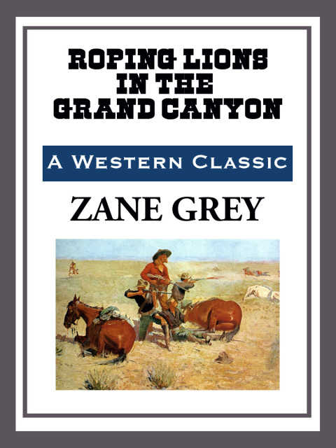 Cover image for book Roping Lions in the Grand Canyon