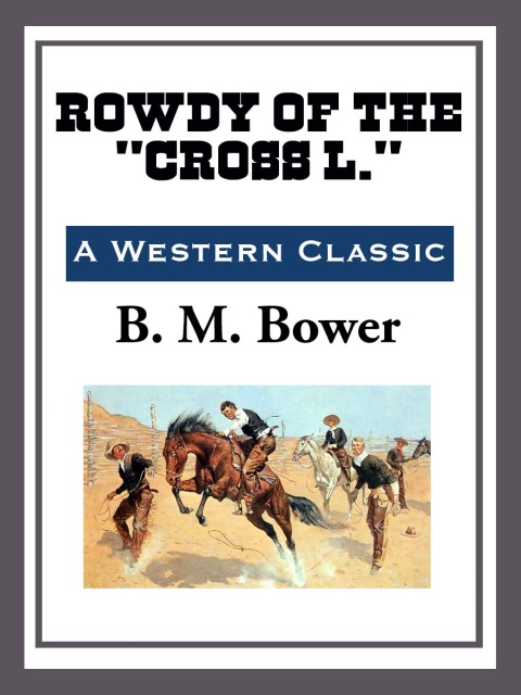 Cover image for book Rowdy of the "Cross L."
