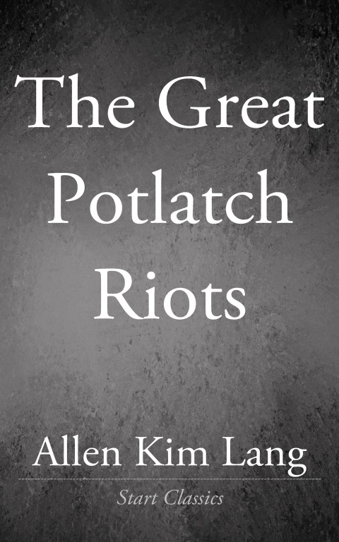 Cover image for book The Great Potlatch Riots