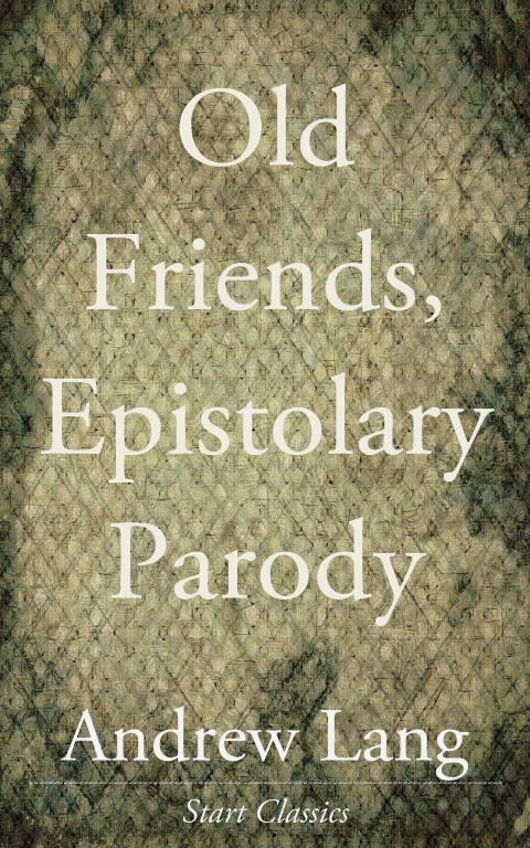 Cover image for book Old Friends, Epistolary Parody
