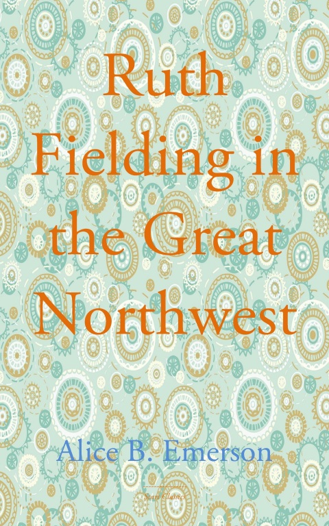 Cover image for book Ruth Fielding in the Great Northwest