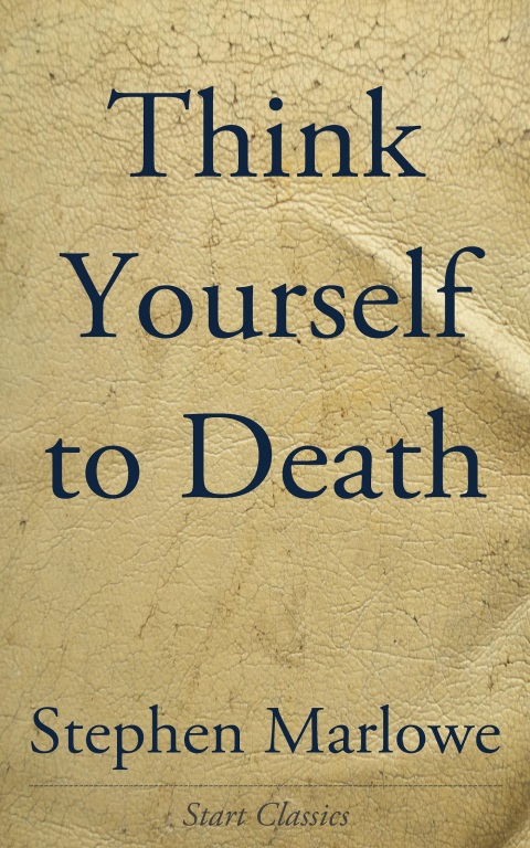 Cover image for book Think Yourself to Death