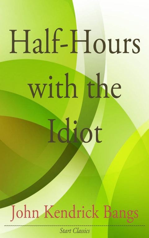 Cover image for book Half-Hours with the Idiot