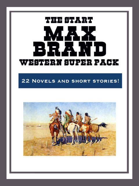 Cover image for book The Max Brand Western Super Pack