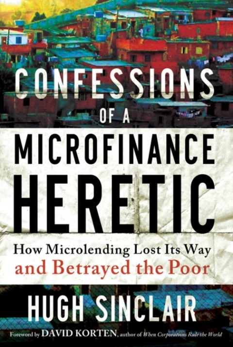 Cover image for book Confessions of a Microfinance Heretic