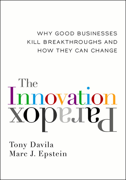 Cover image for book The Innovation Paradox: Why Good Businesses Kill Breakthroughs and How They Can Change
