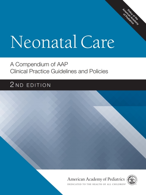 Cover image for book Neonatal Care: A Compendium of AAP Clinical Practice Guidelines and Policies