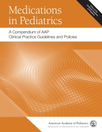 صورة الغلاف: Medications in Pediatrics: A Compendium of AAP Clinical Practice Guidelines and Policies 9781610024341